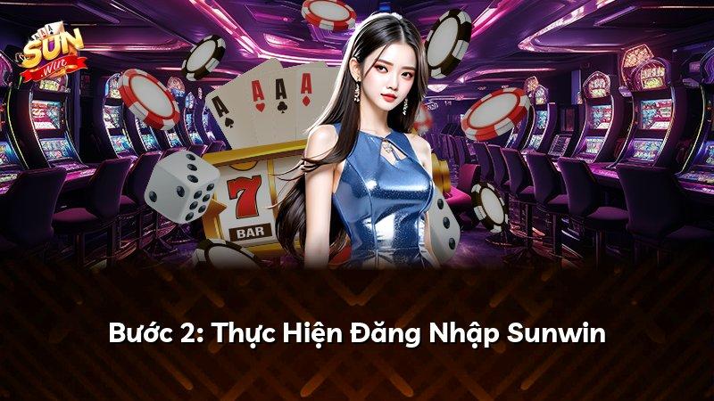 Bước 2: Thực Hiện Đăng Nhập Sunwin