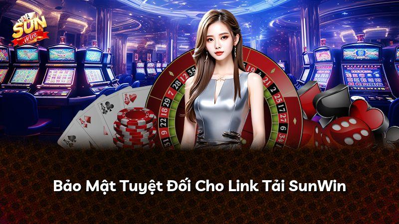 Bảo Mật Tuyệt Đối Cho Link Tải SunWin