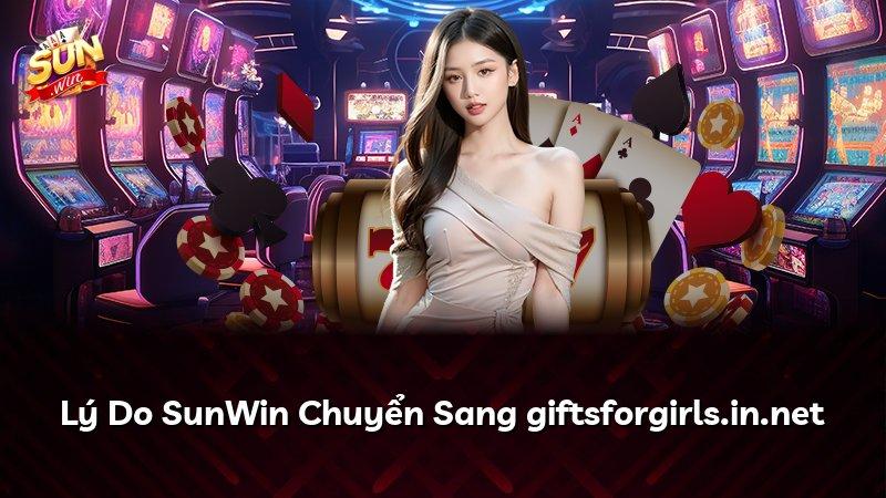 Lý Do SunWin Chuyển Sang giftsforgirls.in.net