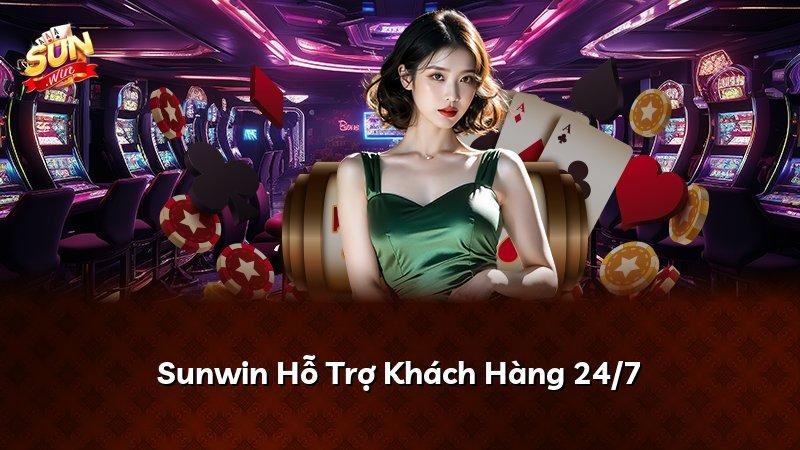 Sunwin Hỗ Trợ Khách Hàng 24/7