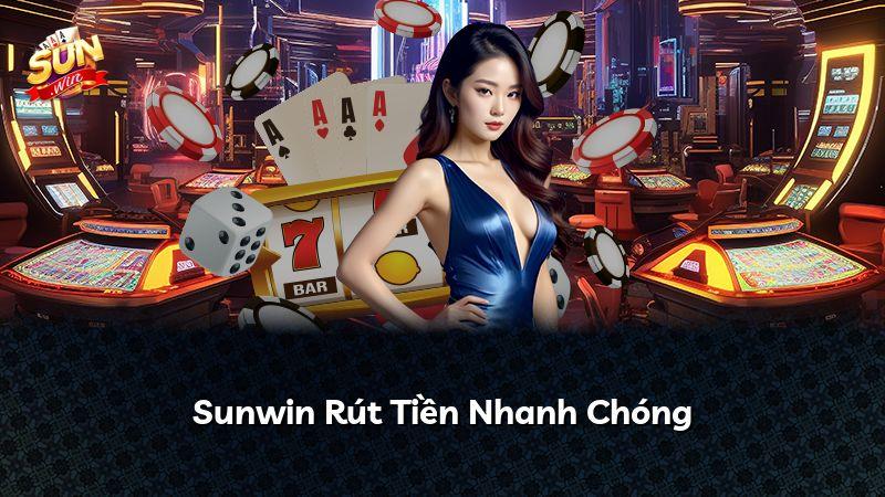 Sunwin Rút Tiền Nhanh Chóng