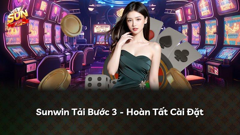 Sunwin Tải Bước 3 - Hoàn Tất Cài Đặt