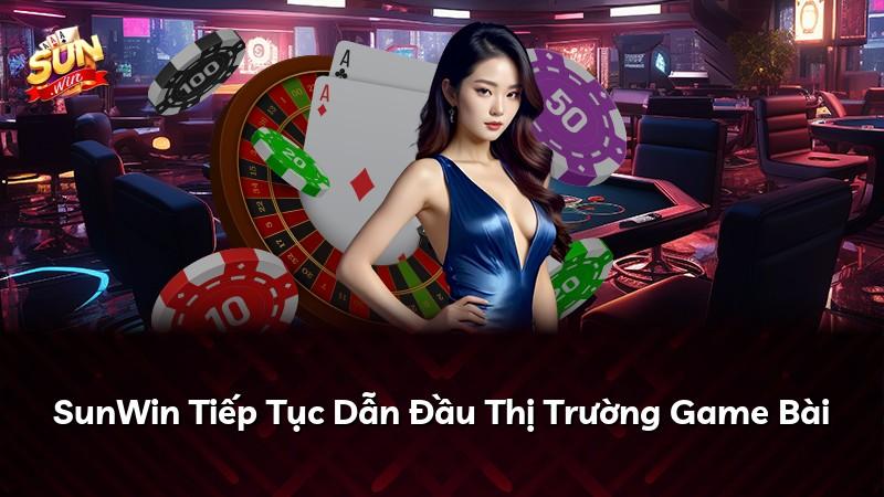 SunWin Tiếp Tục Dẫn Đầu Thị Trường Game Bài