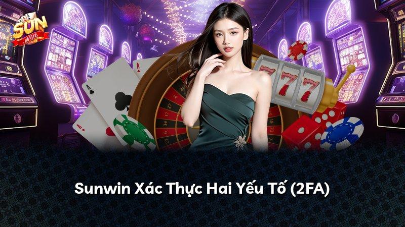 Sunwin Xác Thực Hai Yếu Tố (2FA)
