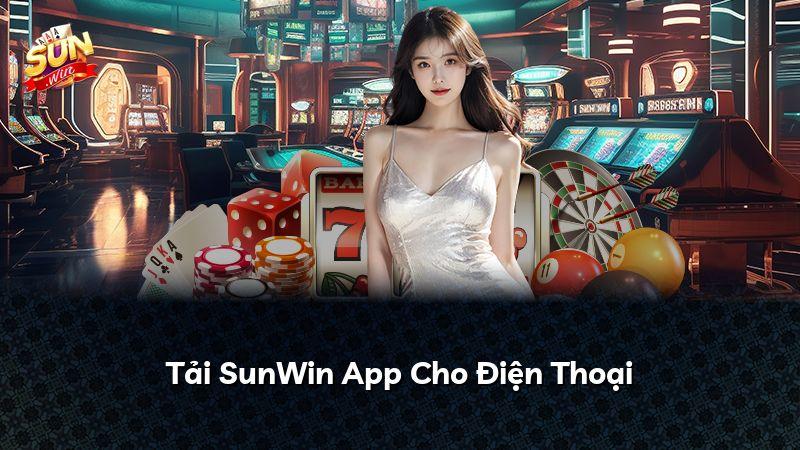 Tải SunWin App Cho Điện Thoại