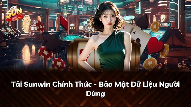 Tải Sunwin Chính Thức - Bảo Mật Dữ Liệu Người Dùng
